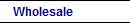 Wholesale